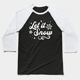 Let It Snow Baseball T-Shirt